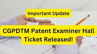 CGPDTM Patent Examiner Hall Ticket Out | Prelims ADMIT Card Out | Check Steps to Download