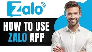 Как использовать приложение Zalo (полное руководство)