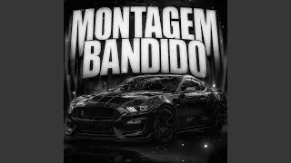 Montagem Bandido