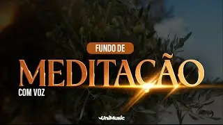 Fundo Medita&ccedil;&atilde;o 4k (Com Voz) -  2024 | Com Versiculos b&iacute;blicos | Antes da reuni&atilde;o