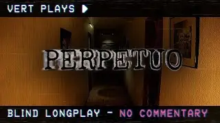 vert plays&hellip; Perpetuo&nbsp;│ Blind Longplay │ No Commentary