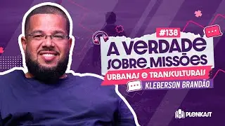 A verdade sobre Missões Urbanas e Transculturais com Apóstolo Brandão | Plenciast #138