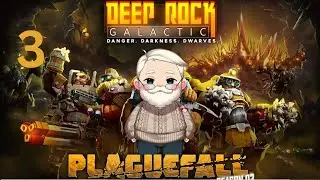 Deep Rock Galactic Plaguefall - Episode 3