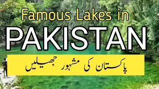 Lakes in Pakistan |Famous lakes of Pakistan |List of Lakes in Pakistan Fact about lakes in Pakistan