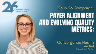 Payer Alignment & Evolving Quality Metrics in 2026 | Trend #23 | 26 in 26