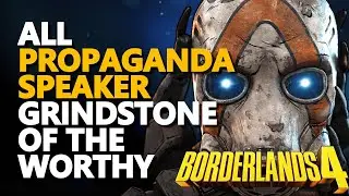 All Grindstone of the Worthy Propaganda Speaker Borderlands 4
