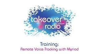 Takeover Radio Training - Remote Voice Tracking with Myriad