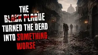 I Was in Florence When the Black Plague Turned the Dead into Something Worse.