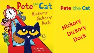 Pete the Cat: Hickory Dickory Dock. Read Aloud Kids Books