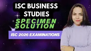 BUSINESS STUDIES SPECIMEN PAPER -Solution ISC 2026 EXAMINATIONS for Class 12