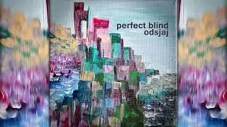 Perfect Blind - Odsjaj [Full EP]