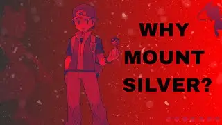 Why was Red on Mount Silver? - A Pokemon Theory