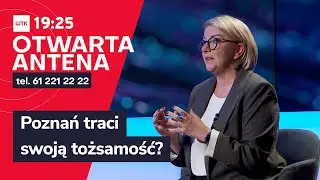 Otwarta Antena: Poznań traci swoją tożsamość?