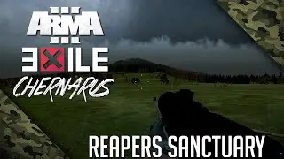Arma 3 Exile Chernarus #9 - Reapers Sanctuary!