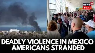 Mexico LIVE: US Embassy Urges &lsquo;Shelter In Place&rsquo; After El Mencho Killing Sparks Mexico Violence