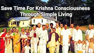 Save Time For Krishna Consciousness Through Simple Living