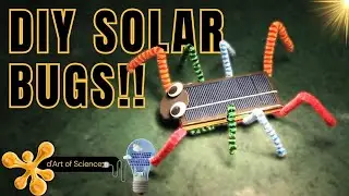 Make SOLAR POWERED BUGS | dArtofScience