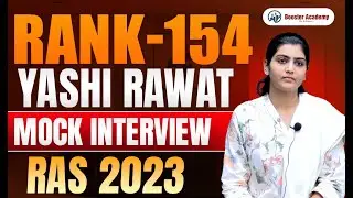 RAS 2023 Rank 154 Yashi Rawat | Full Mock Interview | Booster Academy