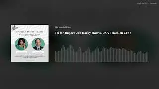 Tri for Impact with Rocky Harris,  USA Triathlon CEO