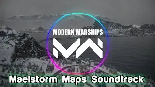 Maelstorm Maps Soundtrack | Modern Warships