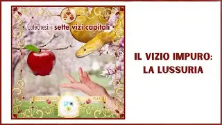 Il vizio impuro: la lussuria