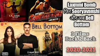 Bell Bottom Movie | Akshay Kumar Back 2 Back Movies | Laxmmi Bomb फिर Sooryavanshi अब Bell Bottom