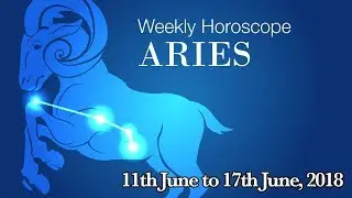 Aries Horoscope - Aries Weekly Horoscope From 11th June 2018