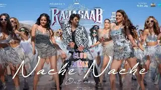 Nache Nache (club remix )- from 'The RajaSaab movie song |Hindi song |Prabhas |Raja saab 