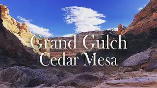 BACKPACKING The Grand Gulch - Cedar Mesa, Utah