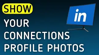 How To Show Your Connections Profile Photos On LinkedIn App On PC (New Update)