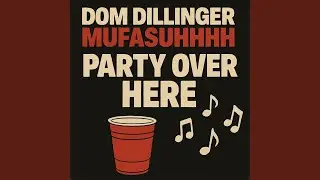 PARTY OVER HERE (feat. Mufasuhhhh)