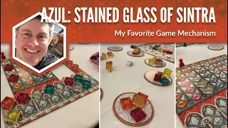 Azul: Stained Glass of Sintra: My Favorite Game Mechanism