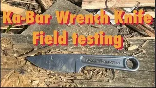 Ka-Bar wrench knife testing!