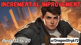 Incremental Improvement (Parts 11 to 20) | HFY Stories | An Epic Sci-Fi Story