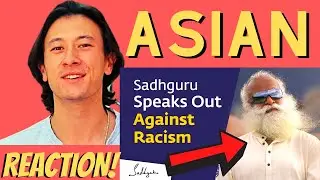 ASIAN & Yogi VISH React to Sadhguru Speaks Against Racism & Prejudice SADHGURU REACTION #GeorgeFloyd
