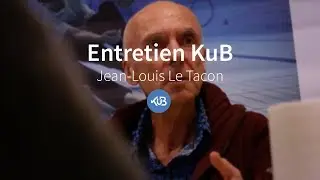 ENTRETIEN JEAN-LOUIS LE TACON - KuB