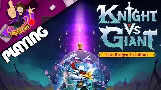 Geekyn8  Live | Ep 61 | Knight Vs Giant, The Broken Excalibur Demo |
