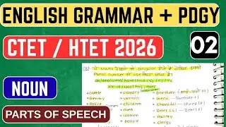 #02 Noun Part 01 | Parts of Speech | English Grammar+ Pedagogy For CTET/HTET 2026 | CTET 2026