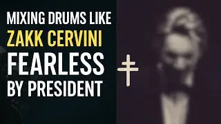 Mixing Drums Like Zakk Cervini &ndash; Fearless by President (Drum Recreation)