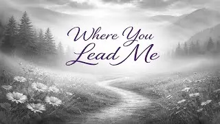 Where You Lead Me