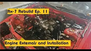 Rx-7 Rebuild Ep. 11 - Engine Accessories and Installation