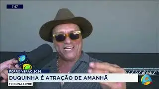 Tribuna Livre - Forró Verão; Duquinha é atração neste sábado