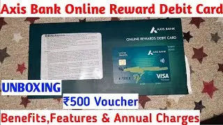 Unboxing Axis Bank Online Reward Debit Card - Axis Bank Debit Card Unboxing