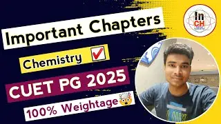 Most Important Chapters for CUET PG 2025 Chemistry🔥|| Inorganic/Organic/Physical || 100% Weightage 🤯