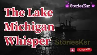 The Lake Michigan Whisper: Moonlit Cradle Rocking a Ferryman&rsquo;s Soul | ASMR Voyage #asmr #usa #ai