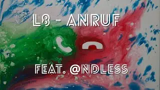 L8 - Anruf feat. @ndless