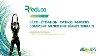R&eacute;athl&eacute;tisation : ischios jambiers. Comment mener une s&eacute;ance terrain - Atelier pratique R&eacute;&eacute;duca 2024