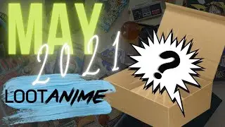 *May 2021 Loot Anime UNBOXING!!*