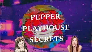pepper playhouse secrets (secret areas)
