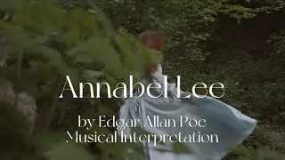 Annabel Lee (Edgar Allan Poe) - Music for Loss of True Love